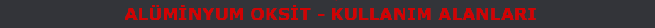 Aluminyum Oksit Kullanım Alanları